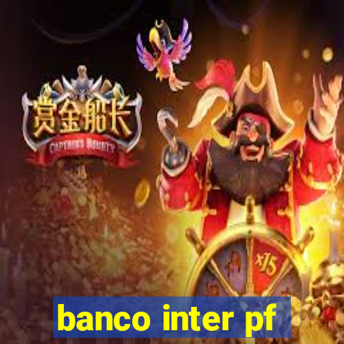 banco inter pf